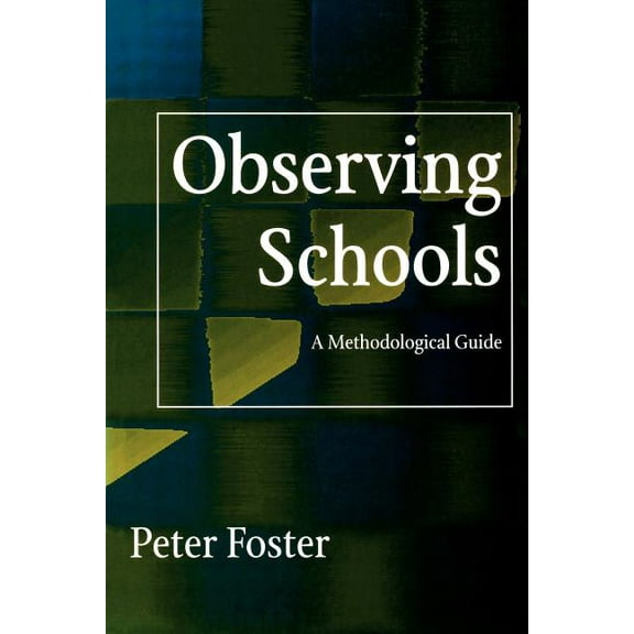 Observing Schools: A Methodological Guide, (Paperback)