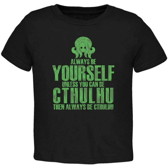 Always Be Yourself Cthulhu Black Toddler T-Shirt