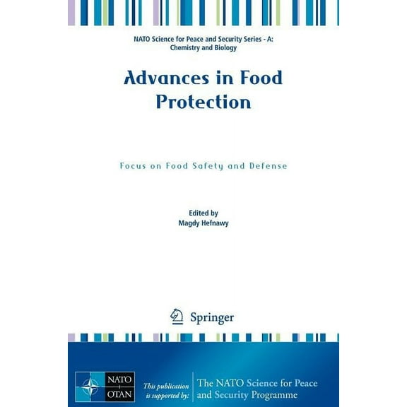 NATO Science for Peace and Security Seri Advances in Food Protection: Focus on Food Safety and Defense, (Paperback)