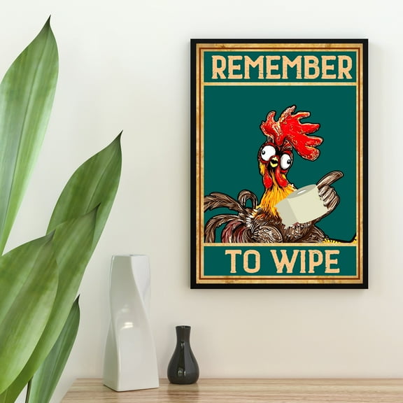 Remember To Wipe, Funny Rooster Poster, Chicken Lover Art Print and Canvas for Bathroom ,Interior wall decoration, living room, bedroom, kitchen, art deco frameless 8X10inch