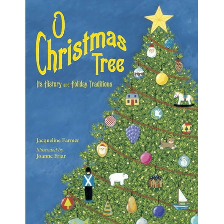 O Christmas Tree : Its History and Holiday