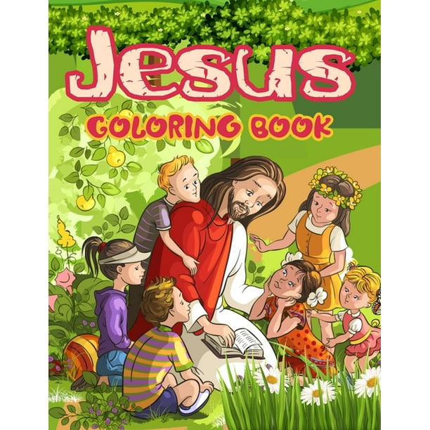 Download Jesus Coloring Book Coloring Books For Kids Boys Girls Teens Adult Paperback Walmart Com Walmart Com