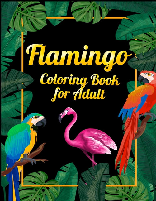 Download Flamingo Coloring Book for Adults : Best Adult Coloring Book with Fun, Easy, flower pattern and ...