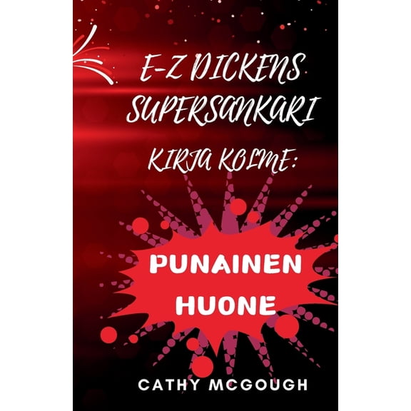 E-Z Dickens Supersankari E-Z Dickens Supersankari Kirja 3 Finnish Edition: Punainen Huone, Book 3, (Paperback)