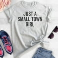 thumbnail image 2 of Just A Small Town Girl Shirt, Unisex Women's Shirt, Small Town Shirt, Rural Shirt, Midwest Shirt, Heather Ash, XX-Large, 2 of 6