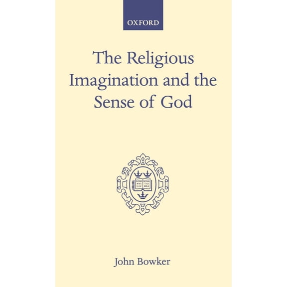 Oxford Scholarly Classics The Religious Imagination and the Sense of God, (Hardcover)