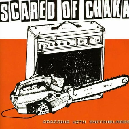 Scared of Chaka - Crosssing with Switchblades - Music & Performance - CD