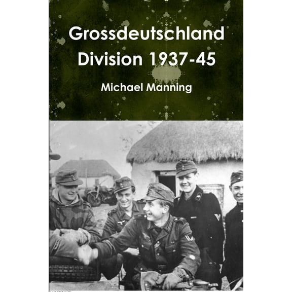 Grossdeutschland Division 1937-45 (Paperback)