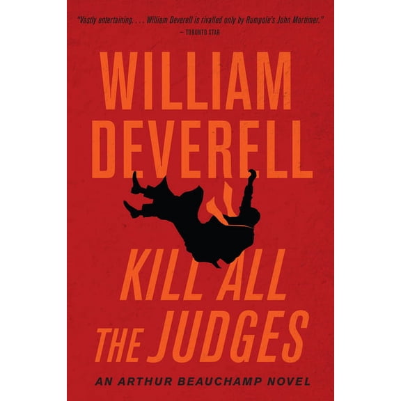 An Arthur Beauchamp Novel: Kill All the Judges : An Arthur Beauchamp Novel (Series #3) (Paperback)
