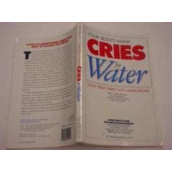 Pre-Owned Your Body's Many Cries for Water: Don't Treat Thirst with Medications (Paperback) 0962994227 9780962994227