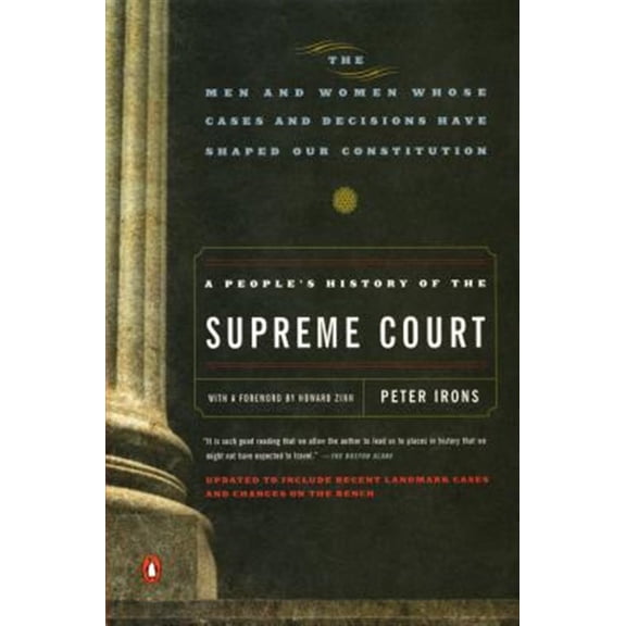 Pre-Owned A People's History of the Supreme Court: The Men and Women Whose Cases and Decisions Have Shaped Our Constitution: Revised Edition (Paperback) 0143037382 9780143037385