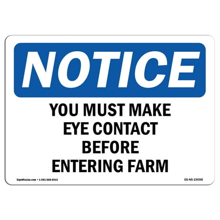 OSHA Notice Sign - You Must Make Eye Contact Before Entering Farm | Choose from: Aluminum, Rigid Plastic or Vinyl Label Decal | Protect Your Business, Work Site, Warehouse |  Made in the USA