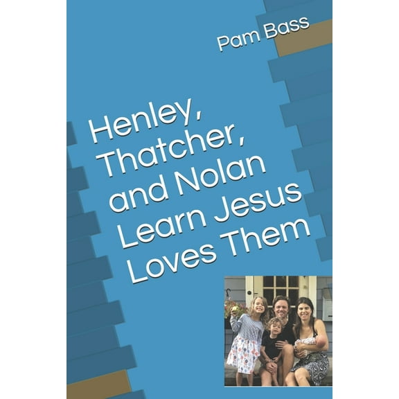 Henley, Thatcher, and Nolan Learn Jesus Loves Them (Paperback)