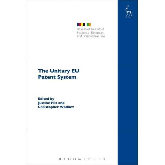 Studies of the Oxford Institute of Europ The Unitary EU Patent System, Book 19, (Hardcover)