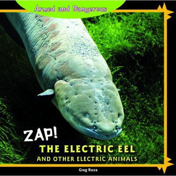 Pre-Owned Zap! the Electric Eel and Other Electric Animals (Library Binding) 1448825474 9781448825479