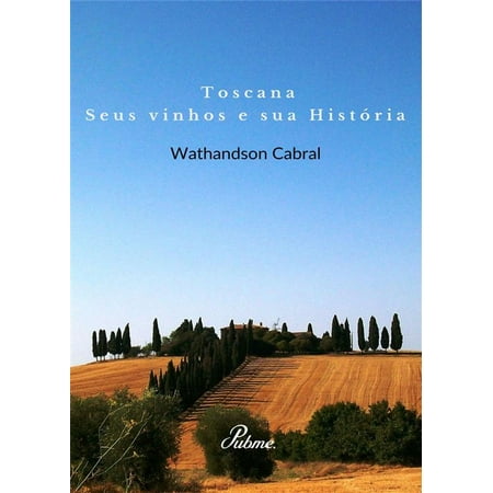 Toscana, seus vinhos e sua Historia - eBook