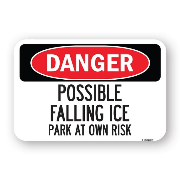 SignMission A-1824-23277 18 x 24 in. Aluminum Sign - Possible Falling Ice - Park At Own Risk