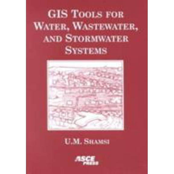 Pre-Owned GIS Tools for Water, Wastewater, and Stormwater Systems (Paperback) 0784405735 9780784405734
