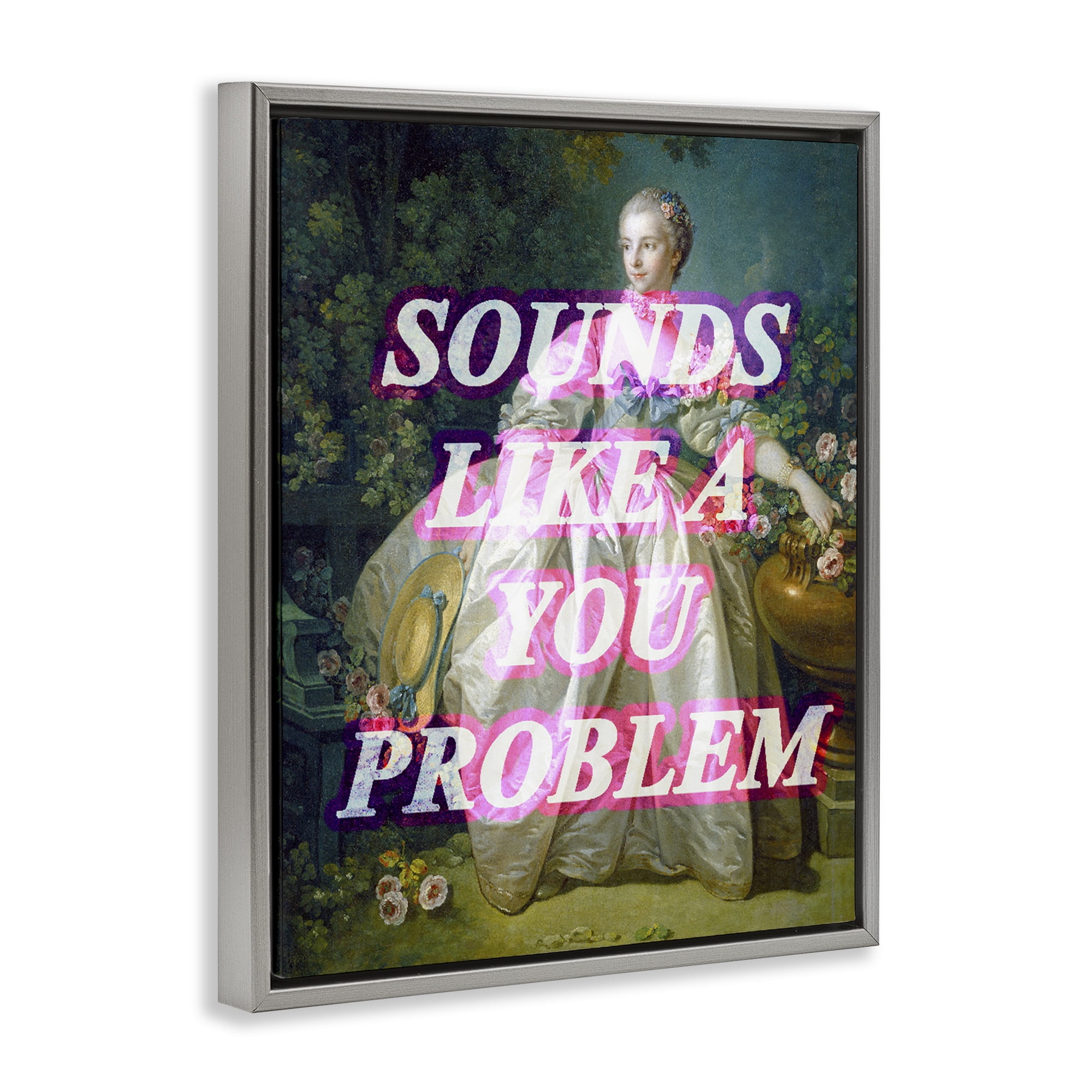 Sounds Like A You Problem Gray Framed Floater Canvas Wall Art, design by Lil' Rue