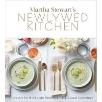 Martha Stewart's Newlywed Kitchen: Recipes for Weeknight Dinners and Easy, Casual Gatherings: A Cookbook, (Hardcover)