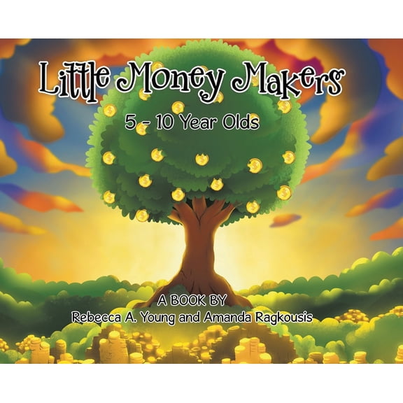 Little Money Makers: 5 - 10 Year Olds, (Hardcover)