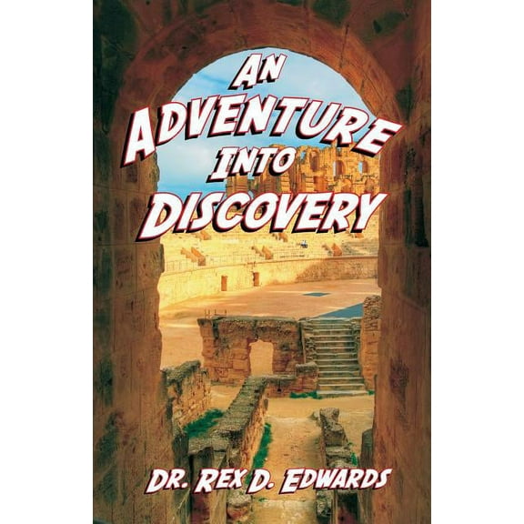 An Adventure Into Discovery, (Paperback)