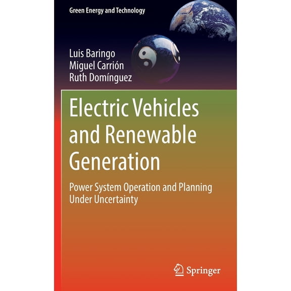 Green Energy and Technology Electric Vehicles and Renewable Generation: Power System Operation and Planning Under Uncertainty, (Hardcover)