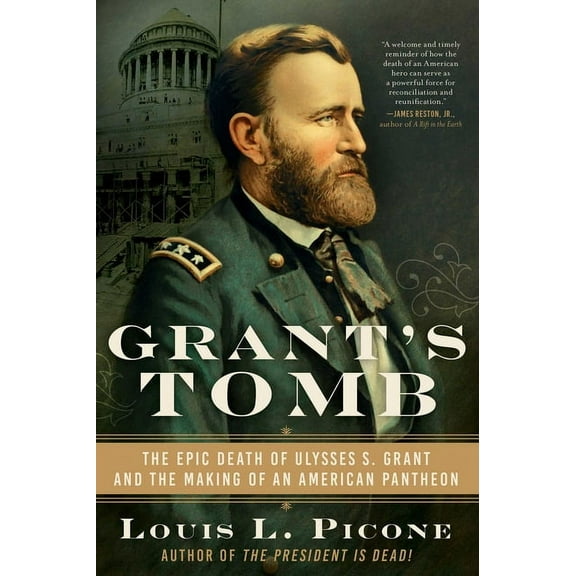 Grant's Tomb: The Epic Death of Ulysses S. Grant and the Making of an American Pantheon, (Hardcover)
