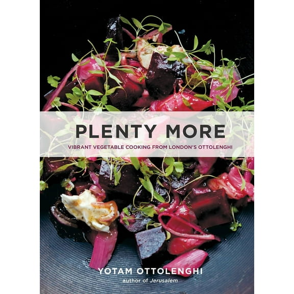 Plenty More: Vibrant Vegetable Cooking from London's Ottolenghi [A Cookbook], (Hardcover)
