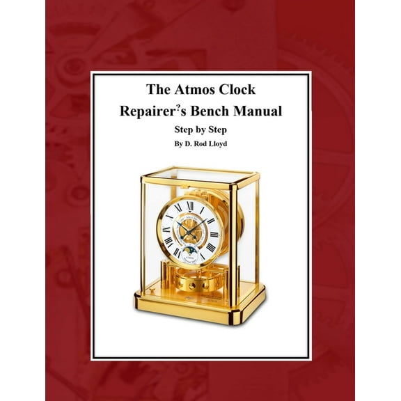 The Atmos Clock Repairer's Bench Manual, (Paperback)