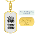 thumbnail image 3 of A Mother is First Friend Mom Stainless Steel or 18k Gold Premium Swivel Dog Tag Keychain, 3 of 8