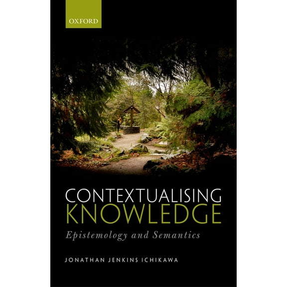 Contextualising Knowledge: Epistemology and Semantics, (Hardcover)