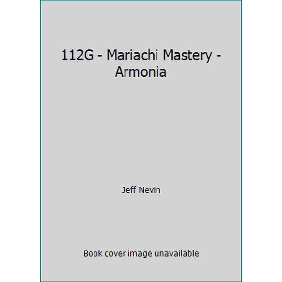 Pre-Owned 112G - Mariachi Mastery - Armonia (Unknown) 0849734614 9780849734618