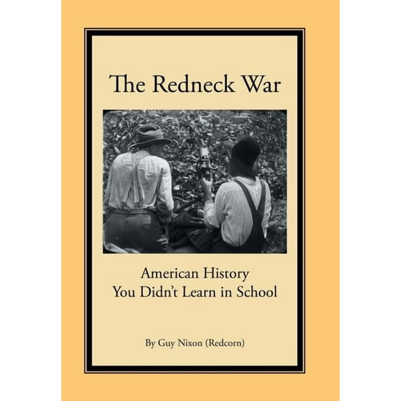 The Redneck War : American History You Didn't Learn in School (Hardcover)