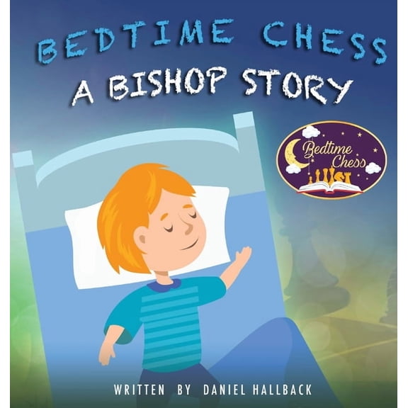 Bedtime Chess Bedtime Chess A Bishop Story, Book 2, (Hardcover)