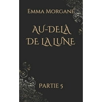 Au-Delà de la Lune : Partie 5 (Paperback)