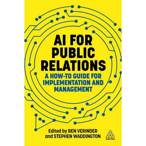 AI for Public Relations: A How-To Guide for Implementation and Management, (Hardcover)