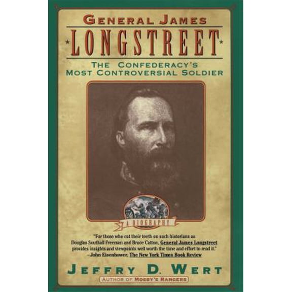 Pre-Owned General James Longstreet: The Confederacy's Most Controversial Soldier (Paperback) 0671892878 9780671892876