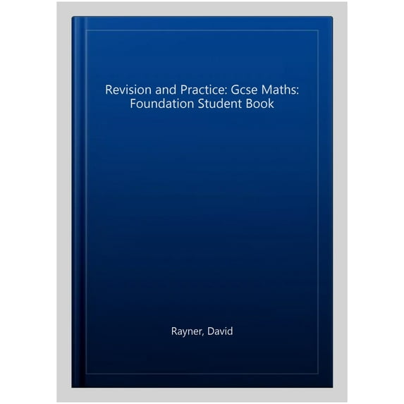 Pre-Owned Revision and Practice: GCSE Maths: Foundation Student Book