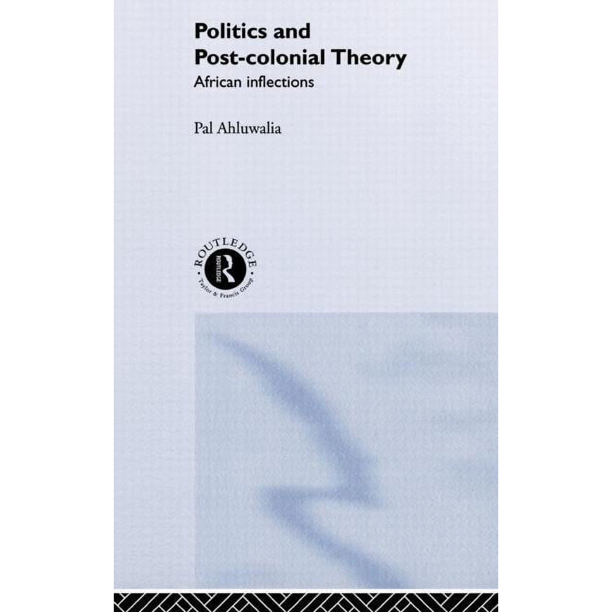 Politics and Post-Colonial Theory: African Inflections, (Hardcover)
