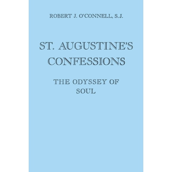 St. Augustine's Confessions: The Odyssey of Soul, (Paperback)