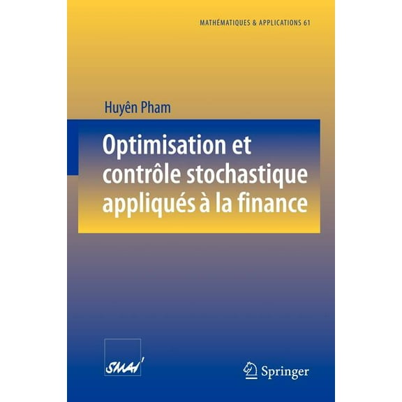 Mathématiques Et Applications Optimisation Et Contrôle Stochastique Appliqués à La Finance, Book 61, (Paperback)