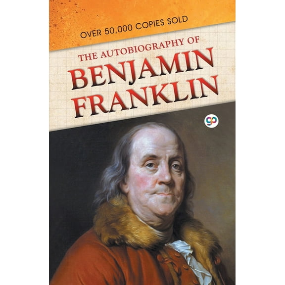 The Autobiography of Benjamin Franklin, (Paperback)