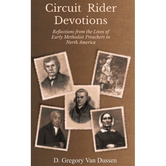 Asbury Theo. Sem. Pietist/Wesleyan Studi: Circuit Rider Devotions: Reflections from the Lives of Early Methodist Preachers in North America (Hardcover)