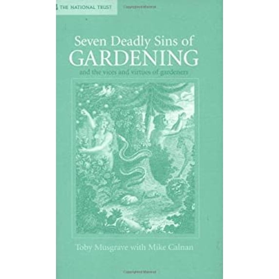 Pre-Owned Seven Deadly Sins of Gardening: And the Vices and Virtues of Gardeners (Hardcover) 1905400462 9781905400461