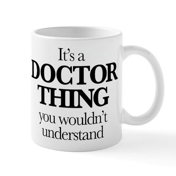CafePress - It's A Doctor Thing You Wouldn't - 11 oz Ceramic Mug - Novelty Coffee Tea Cup