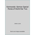 thumbnail image 1 of Pre-Owned Kommando: German Special Forces of World War Two (Hardcover) 078581681X 9780785816812, 1 of 1
