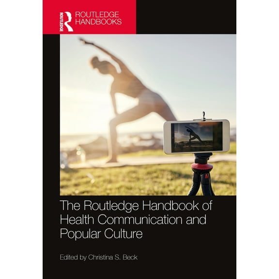 Routledge Handbooks in Communication Stu The Routledge Handbook of Health Communication and Popular Culture, (Hardcover)