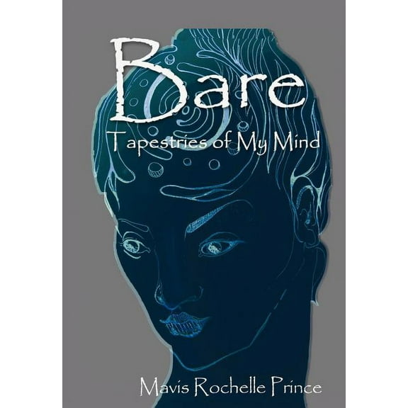 Bare : Tapestries of My Mind