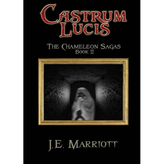 The Chameleon Sagas Castrum Lucis, Book 2, (Paperback)